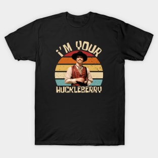 im-your-huckleberry T-Shirt